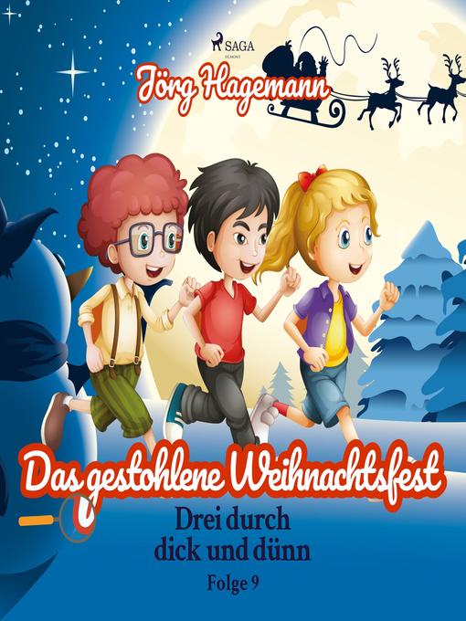 Title details for Das gestohlene Weihnachtsfest (Drei durch dick und dünn, Folge 9) by Jörg Hagemann - Available